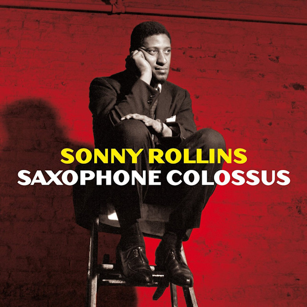 Sonny Rollins - Saxophone ColossusSonny-Rollins-Saxophone-Colossus.jpg