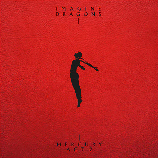 Imagine Dragons – Mercury: Act 2Imagine-Dragons-Mercury-Act-2.jpg