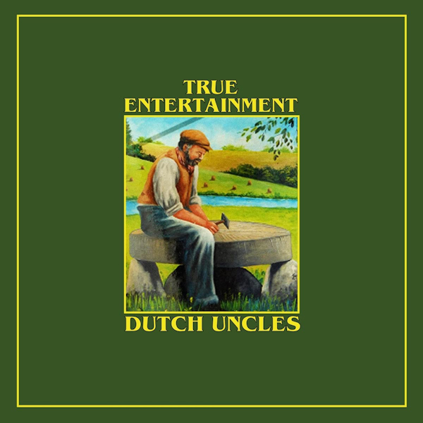 Dutch Uncles - True EntertainmentDutch-Uncles-True-Entertainment.jpg