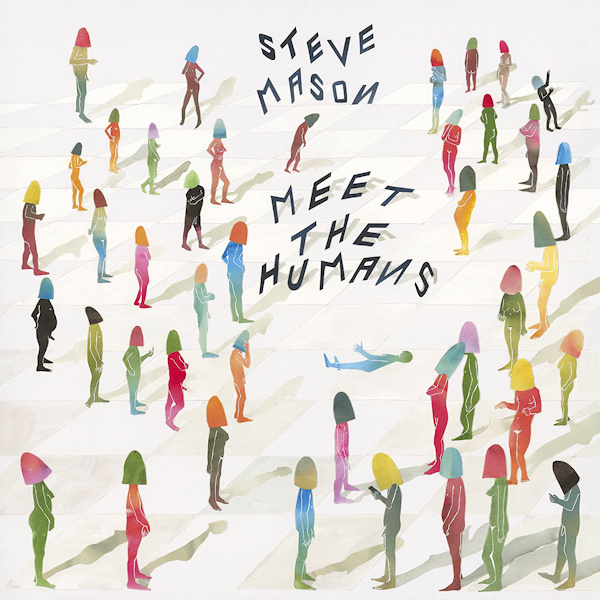 Steve Mason - Meet The HumansSteve-Mason-Meet-The-Humans.jpg