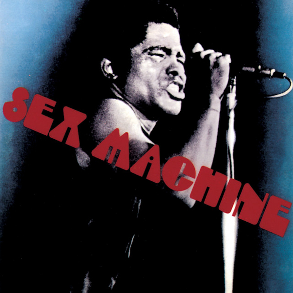 James Brown - Sex MachineJames-Brown-Sex-Machine.jpg