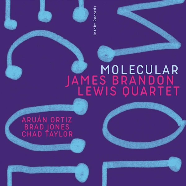 James Brandon Lewis Quartet - MolecularJames-Brandon-Lewis-Quartet-Molecular.jpg