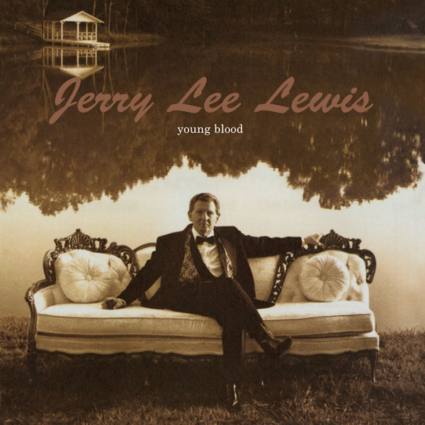 Jerry Lee Lewis - Young BloodJerry-Lee-Lewis-Young-Blood.jpg