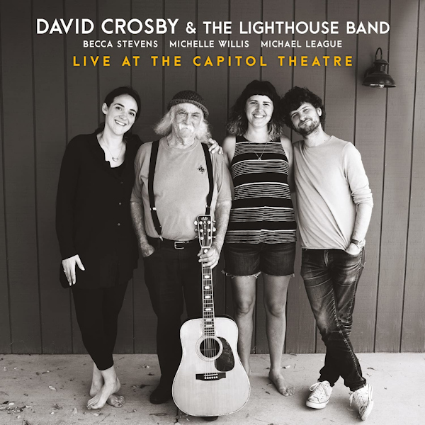 David Crosby & The Lighthouse Band - Live At The Capitol TheatreDavid-Crosby-The-Lighthouse-Band-Live-At-The-Capitol-Theatre.jpg