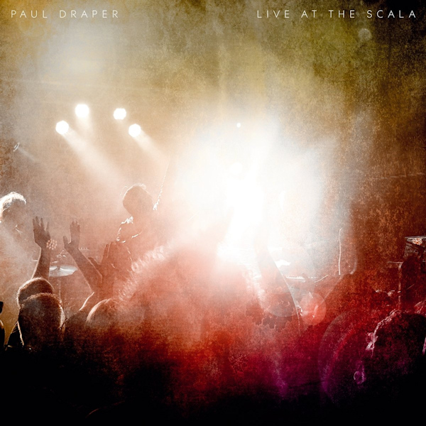 Paul Draper - Live At The ScalaPaul-Draper-Live-At-The-Scala.jpg