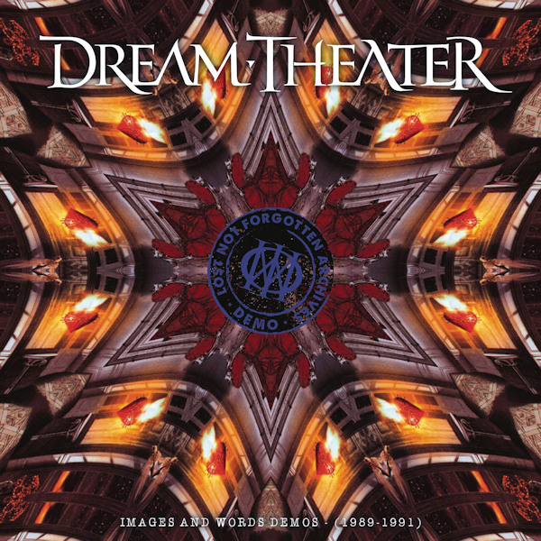 Dream Theater - Lost Not Forgotten Archives: Images And Words Demos (1989-1991)Dream-Theater-Lost-Not-Forgotten-Archives-Images-And-Words-Demos-1989-1991.jpg
