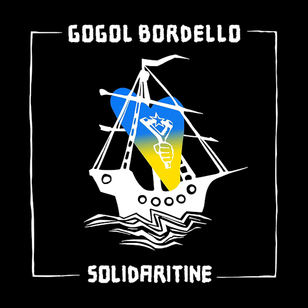 Gogol Bordello - SolidaritineGogol-Bordello-Solidaritine.jpg