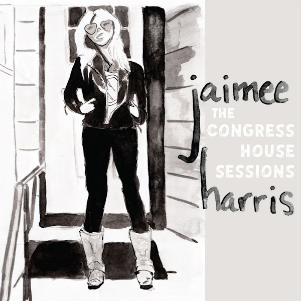 Jaimee Harris - The Congress House SessionsJaimee-Harris-The-Congress-House-Sessions.jpg