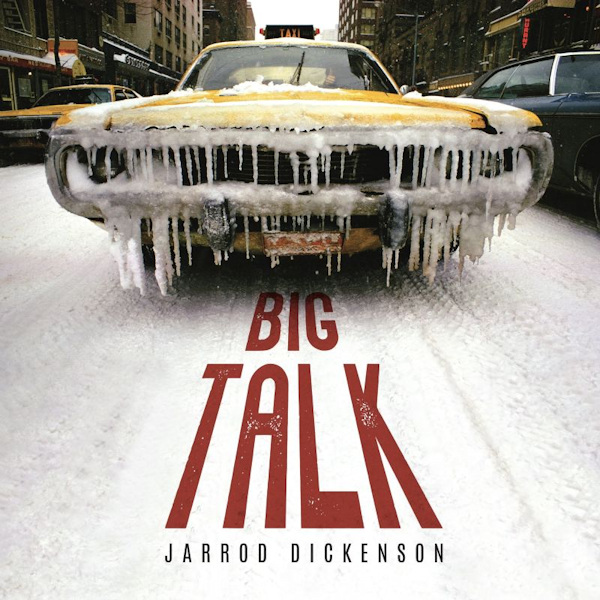 Jarrod Dickenson - Big TalkJarrod-Dickenson-Big-Talk.jpg