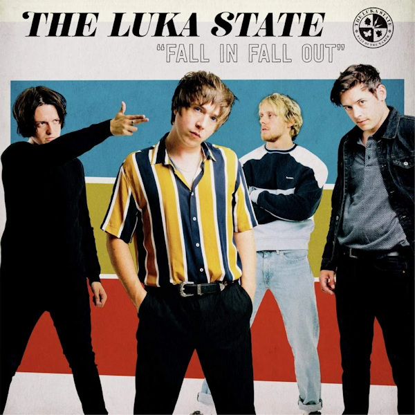 The Luka State - Fall In Fall OutThe-Luka-State-Fall-In-Fall-Out.jpg