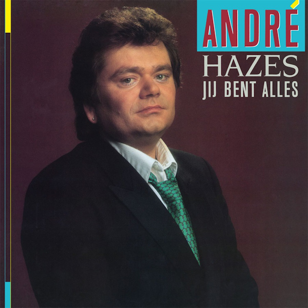 Andre Hazes - Jij Bent AllesAndre-Hazes-Jij-Bent-Alles.jpg