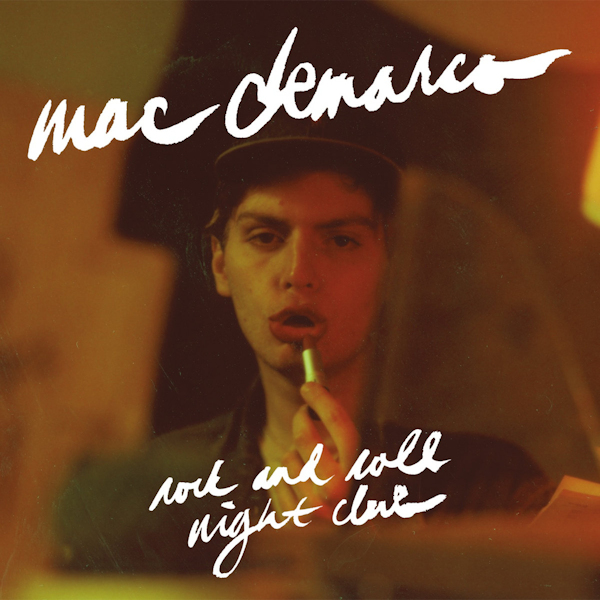Mac DeMarco - Rock And Roll Night ClubMac-DeMarco-Rock-And-Roll-Night-Club.jpg