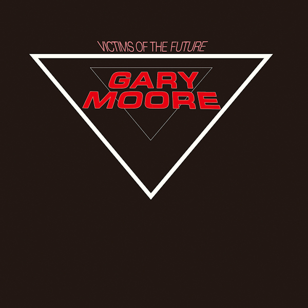 Gary Moore - Victims Of The FutureGary-Moore-Victims-Of-The-Future.jpg