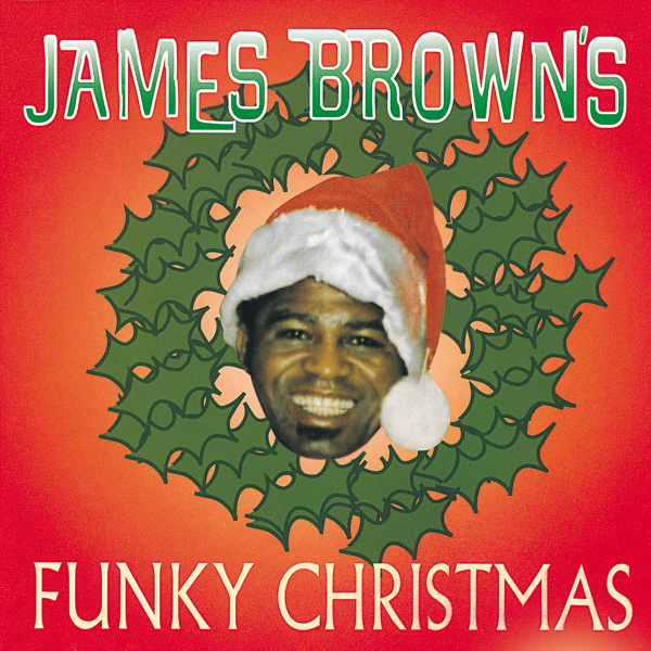 James Brown - Funky ChristmasJames-Brown-Funky-Christmas.jpg