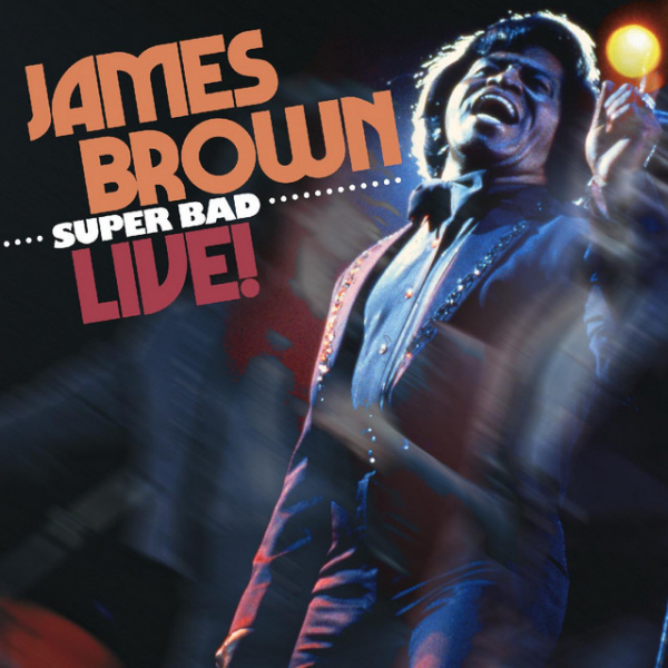 James Brown - Super Bad Live!James-Brown-Super-Bad-Live.jpg