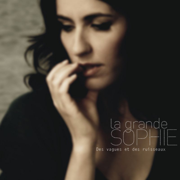 La Grande Sophie - Des Vagues Et Des RuisseauxLa-Grande-Sophie-Des-Vagues-Et-Des-Ruisseaux.jpg