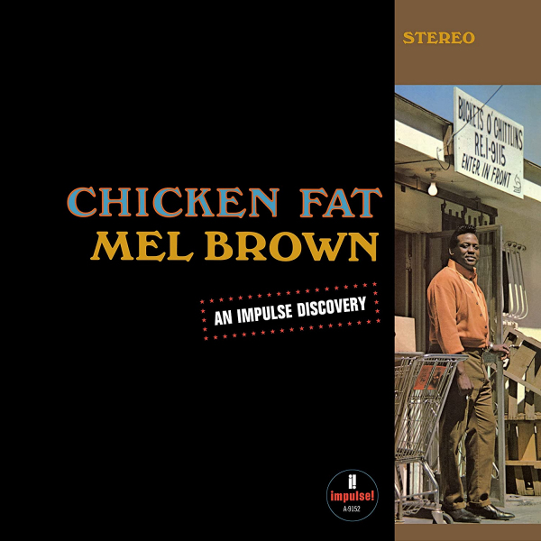 Mel Brown - Chicken FatMel-Brown-Chicken-Fat.jpg