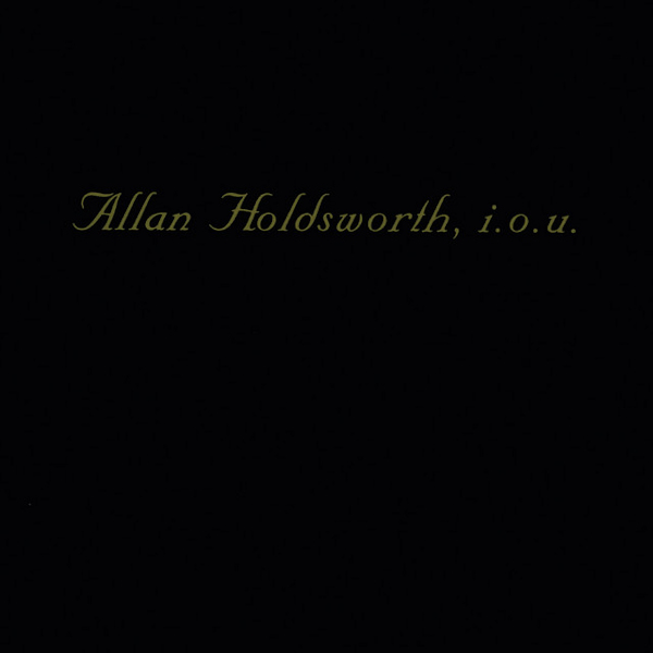 Allan Holdsworth - I.O.U.Allan-Holdsworth-I.O.U..jpg