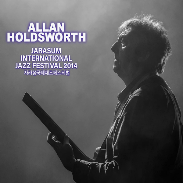 Allan Holdsworth - Jarasum International Jazz Festival 2014Allan-Holdsworth-Jarasum-International-Jazz-Festival-2014.jpg