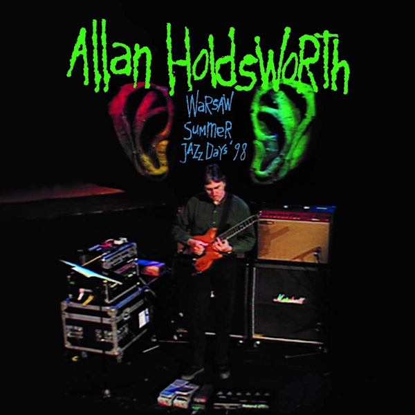Allan Holdsworth - Warsaw Summer Jazz Days '98Allan-Holdsworth-Warsaw-Summer-Jazz-Days-98.jpg