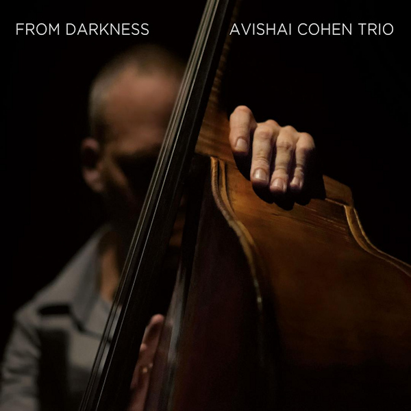 Avishai Cohen Trio - From DarknessAvishai-Cohen-Trio-From-Darkness.jpg