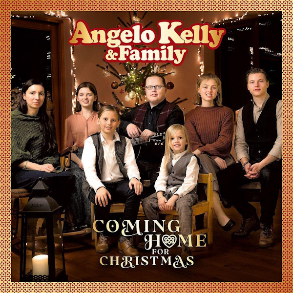 Angelo Kelly & Family - Coming Home For ChristmasAngelo-Kelly-Family-Coming-Home-For-Christmas.jpg