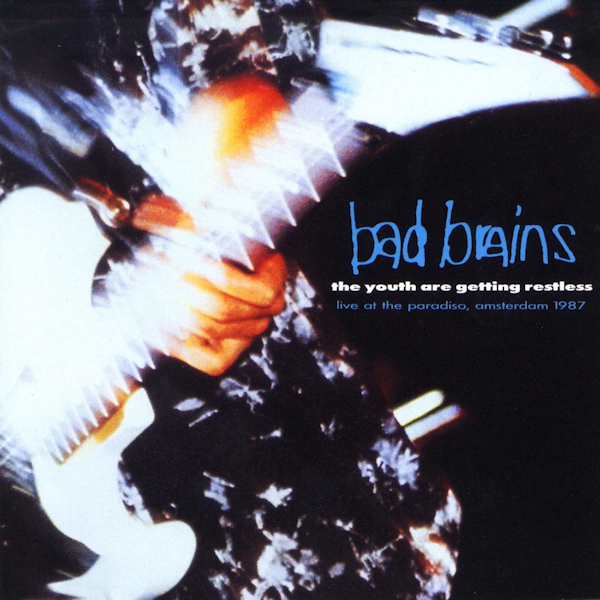 Bad Brains - The Youth Are Getting RestlessBad-Brains-The-Youth-Are-Getting-Restless.jpg