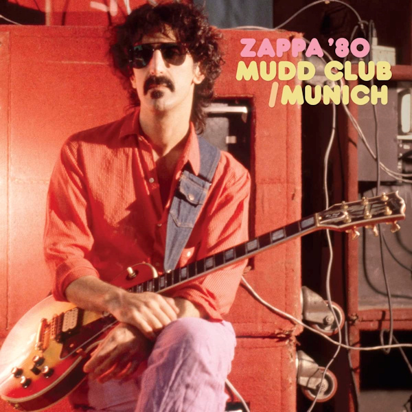 Frank Zappa - Zappa '80: Mudd Club / MunichFrank-Zappa-Zappa-80-Mudd-Club-Munich.jpg