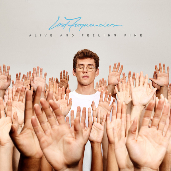 Lost Frequencies - Alive And Feeling FineLost-Frequencies-Alive-And-Feeling-Fine.jpg