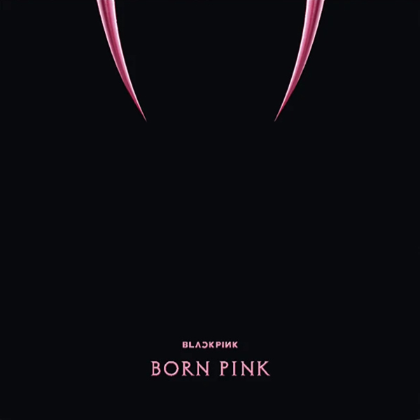 Blackpink - Born PinkBlackpink-Born-Pink.jpg
