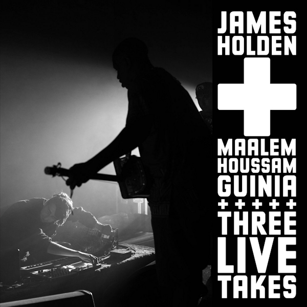 James Holden + Maalem Houssam Guinia - Three Live TakesJames-Holden-Maalem-Houssam-Guinia-Three-Live-Takes.jpg
