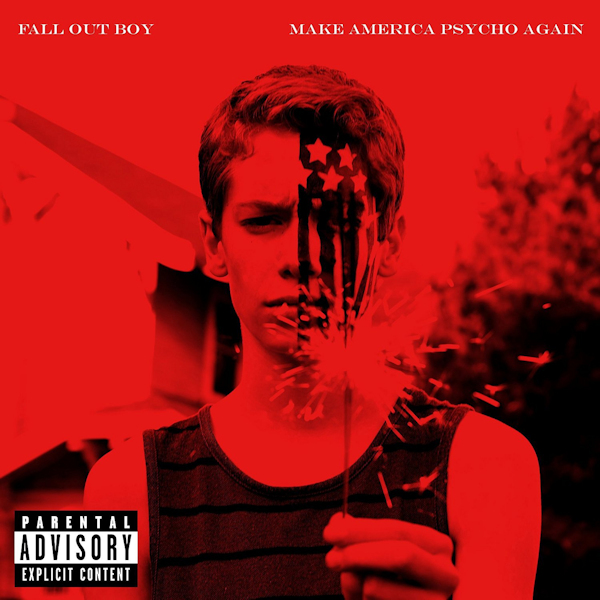 Fall Out Boy - Make America Psycho AgainFall-Out-Boy-Make-America-Psycho-Again.jpg