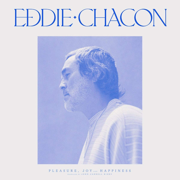 Eddie Chacon - Pleasure, Joy And HappinessEddie-Chacon-Pleasure-Joy-And-Happiness.jpg