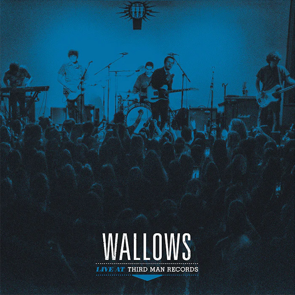 Wallows - Live At Third Man RecordsWallows-Live-At-Third-Man-Records.jpg