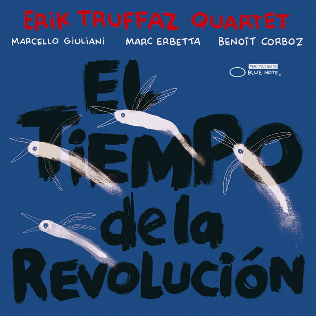 Erik Truffaz Quartet - El Tiempo De La Revolucion -Blue Note-Erik-Truffaz-Quartet-El-Tiempo-De-La-Revolucion-Blue-Note-.jpg