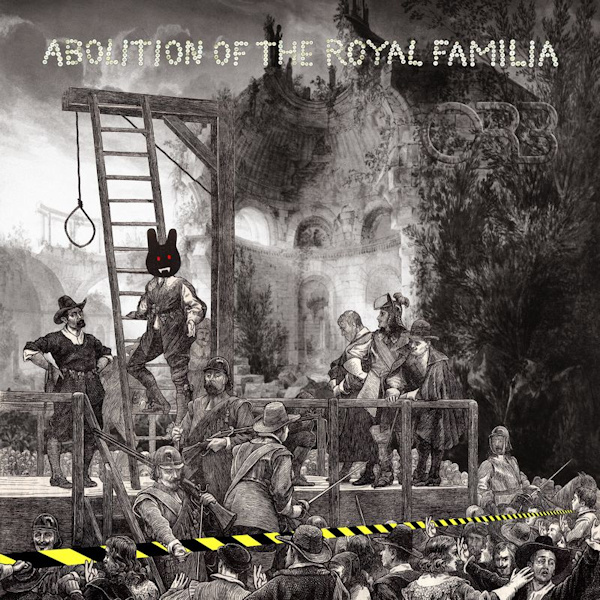 The Orb - Abolition Of The Royal FamiliaThe-Orb-Abolition-Of-The-Royal-Familia.jpg