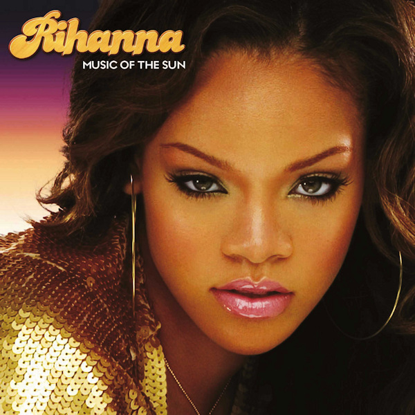 Rihanna - Music Of The SunRihanna-Music-Of-The-Sun.jpg