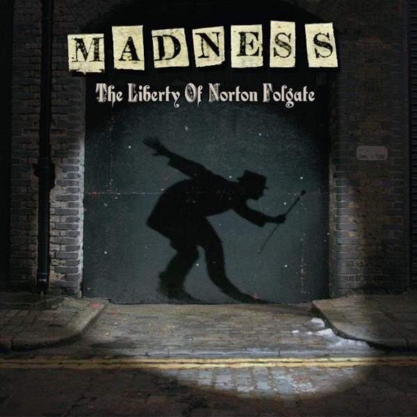 Madness - The Liberty Of Norton FolgateMadness-The-Liberty-Of-Norton-Folgate.jpg