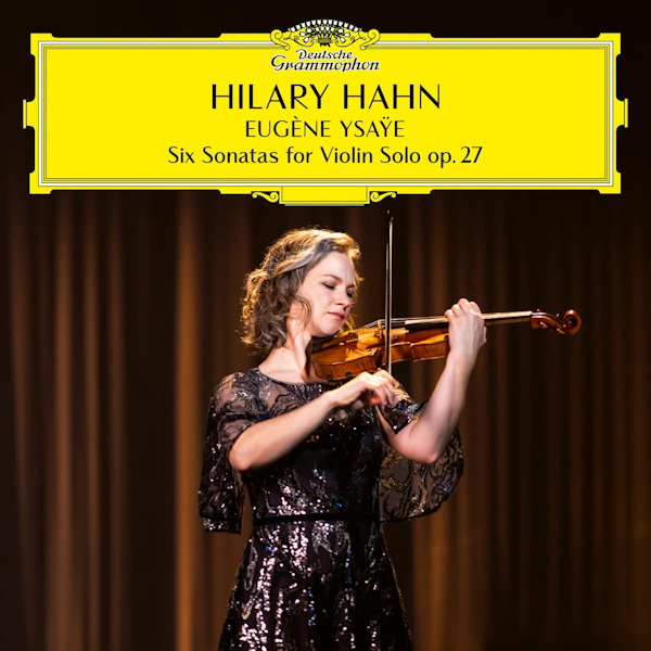 Hilary Hahn - Six Sonatas For Violin Solo Op. 27Hilary-Hahn-Six-Sonatas-For-Violin-Solo-Op.-27.jpg