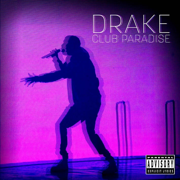 Drake - Club ParadiseDrake-Club-Paradise.jpg