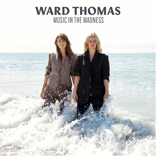 Ward Thomas - Music In The MadnessWard-Thomas-Music-In-The-Madness.jpg
