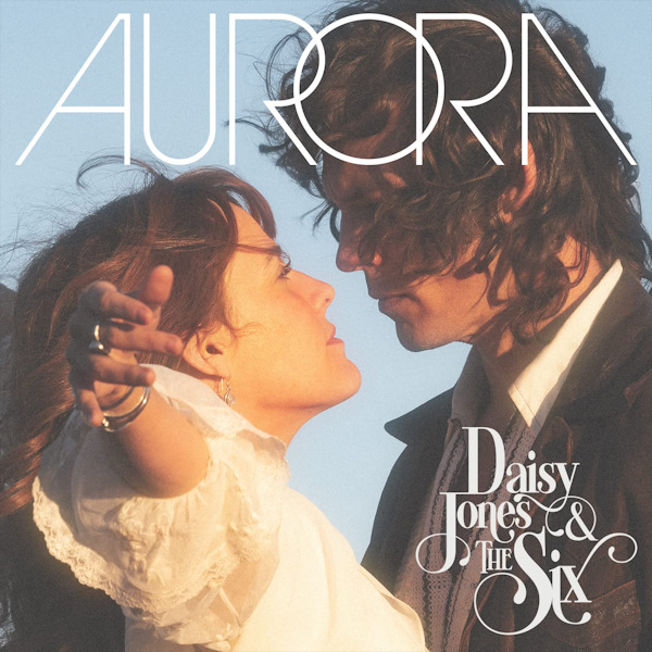 Daisy Jones & The Six - AuroraDaisy-Jones-The-Six-Aurora.jpg