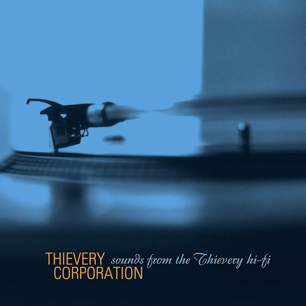 Thievery Corporation - Sounds From The Thievery Hi-FiThievery-Corporation-Sounds-From-The-Thievery-Hi-Fi.jpg