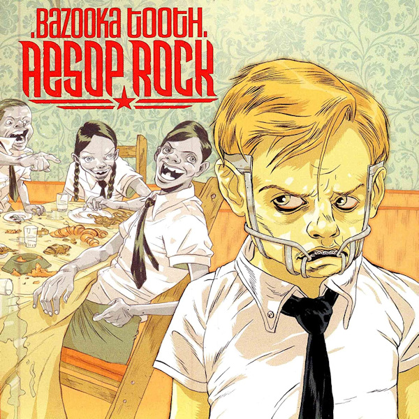 Aesop Rock - Bazooka ToothAesop-Rock-Bazooka-Tooth.jpg