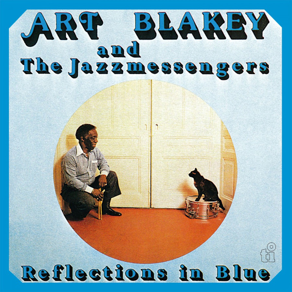 Art Blakey And The Jazz Messengers - Reflections In BlueArt-Blakey-And-The-Jazz-Messengers-Reflections-In-Blue.jpg
