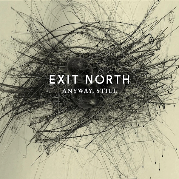 Exit North - Anyway, StillExit-North-Anyway-Still.jpg
