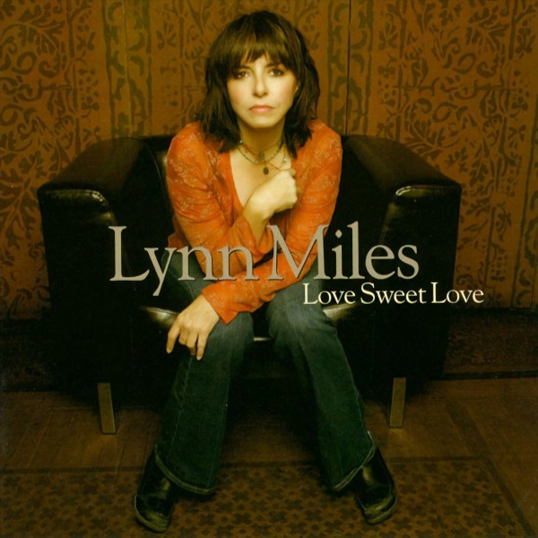 Lynn Miles - Love Sweet LoveLynn-Miles-Love-Sweet-Love.jpg