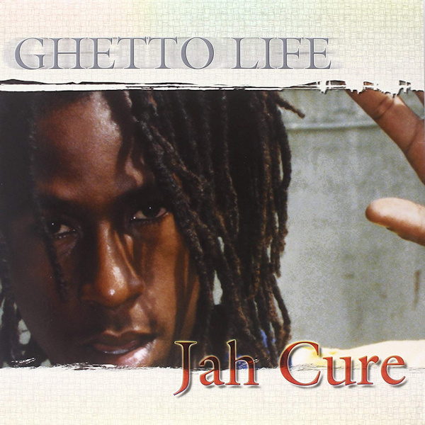 Jah Cure - Ghetto LifeJah-Cure-Ghetto-Life.jpg