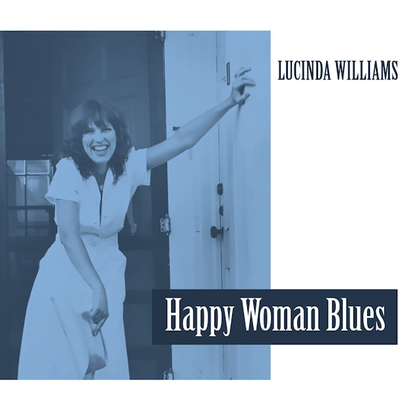 Lucinda Williams - Happy Woman BluesLucinda-Williams-Happy-Woman-Blues.jpg
