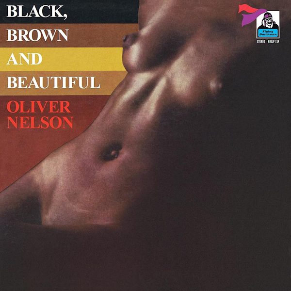 Oliver Nelson - Black, Brown And BeautifulOliver-Nelson-Black-Brown-And-Beautiful.jpg